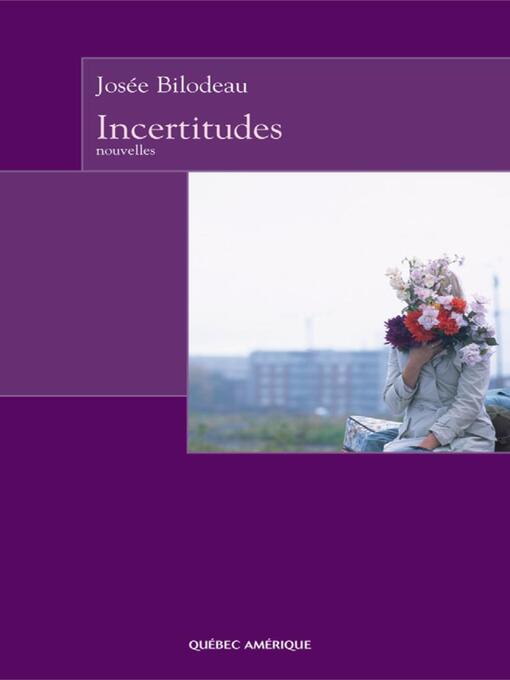 Title details for Incertitudes by Josée Bilodeau - Available
